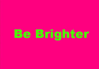 Be brighter
