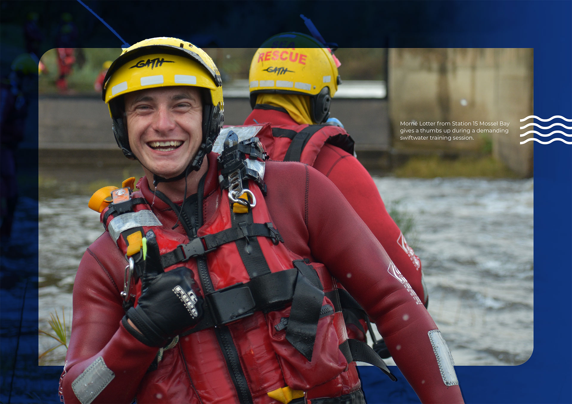 Morné Lotter from Station 15 Mossel Bay
gives a thumbs up during a demanding
swiftwater training session.